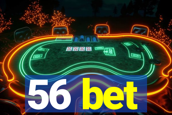 56 bet